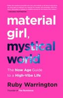 Material Girl, Mystical World: The Now Age Guide to a High-Vibe Life 0062437143 Book Cover