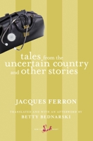 Tales from the Uncertain Country and Other Stories 0771094043 Book Cover