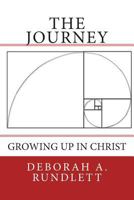 The Journey: Growing Up In Christ 1495222829 Book Cover