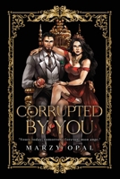 Corrupted By You - Special Edition 1777912369 Book Cover