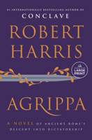 Agrippa: A Novel of Ancient Rome's Descent into Dictatorship B0GNDP888D Book Cover