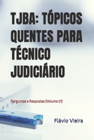 TJBA: TÓPICOS QUENTES PARA TÉCNICO JUDICIÁRIO: Perguntas e Respostas (Volume 01) B0C47TYK4Y Book Cover