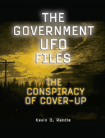The Government UFO Files: The Conspiracy of Cover-Up 1578594774 Book Cover