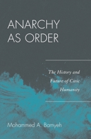 Anarchy as Order 0742556743 Book Cover