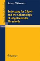 Endoscopy for GSP(4) and the Cohomology of Siegel Modular Threefolds (Lecture Notes in Mathematics) 3540893059 Book Cover
