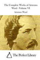 The Complete Works of Artemus Ward Part 6: Artemus Ward's Panorama 1514616513 Book Cover