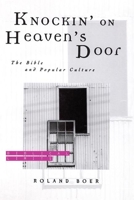 Knockin' on Heaven's Door: The Bible and Popular Culture 0415194113 Book Cover