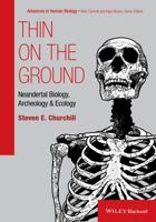 Thin on the Ground: Neandertal Biology, Archeology, and Ecology 1118590872 Book Cover