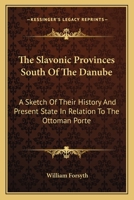 Slavonic Provinces South of the Danube 1017902755 Book Cover