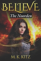 Believe: The Noorden (Believe Series) B08KH2GRSB Book Cover