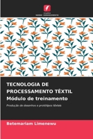 TECNOLOGIA DE PROCESSAMENTO TÊXTIL Módulo de treinamento 6206027783 Book Cover