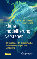 Klimamodellierung verstehen: Die Grundlagen der Klimasimulation und ihre Bedeutung für den Klimaschutz 3662728001 Book Cover