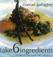 Take 6 Ingredients: 100 Ingenious Recipes to Create Simple, Delicious Meals, 1904920004 Book Cover