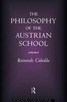 The Philosophy of the Austrian School 0415862221 Book Cover