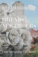 Friends and Neighbours B08VCMWPYC Book Cover