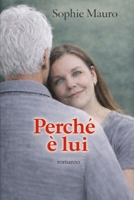 Perché è lui (Italian Edition) B0GPNKC1ZV Book Cover