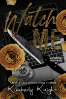 Watch Me (Dangerously Intertwined) 1687716013 Book Cover