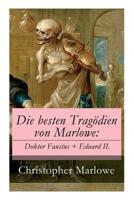 Die Besten Trag�dien Von Marlowe: Doktor Faustus + Eduard II. 8026858980 Book Cover