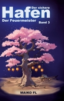 Der sichere Hafen Band 3: Der Feuermeister (German Edition) 3384261895 Book Cover