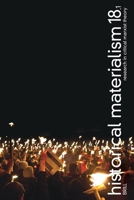 Historical Materialism. Volume 18, Issue 1 (2010): Research in Critical Marxist Theory 900418483X Book Cover