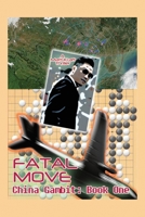 Fatal Move: China Gambit: Book One 1639373918 Book Cover