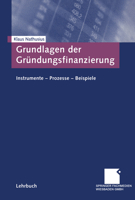 Grundlagen Der Grundungsfinanzierung: Instrumente - Prozesse - Beispiele 3409118691 Book Cover