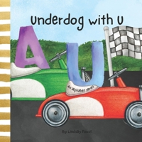 Underdog With Letter U | An Inspiring Children's Book About Believing In Yourself: Alphabet Series Picture Book For Kids | Letter Of The Week Book For ... (ABC Discovery-An Alphabet Series For Kids) B0CQYJ521S Book Cover