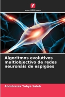 Algoritmos evolutivos multiobjectivo de redes neuronais de espigões (Portuguese Edition) 620855747X Book Cover