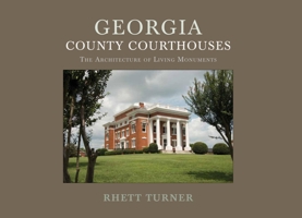 Georgia County Courthouses: The Architecture of Living Monuments 0882409964 Book Cover