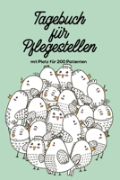Tagebuch für Pflegestellen mit Platz für 200 Patienten: Protokoll mit 400 Seiten Notizbuch 200 Einträge für Wildtier Pflege im Tierheim, Auffangstationen, Wildvogelhilfen (German Edition) 1672782244 Book Cover