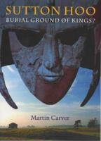 Sutton Hoo: Burial Ground of Kings? 0812234553 Book Cover