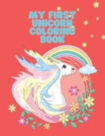 My First Unicorn Coloring book: Coloring book for kids. 2381769153 Book Cover