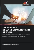 TECNOLOGIA DELL'INFORMAZIONE IN AZIENDA: Epicentro della costruzione e della manutenzione delle reti di comunicazione per le imprese B0CGL4SPRY Book Cover