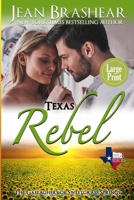 Texas Rebel: Large Print Edition - The Gallaghers of Sweetgrass Springs Book 4 194265362X Book Cover