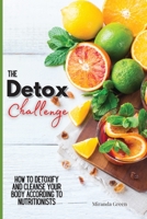 The Detox Challenge: How to Detoxify and Cleanse Your Body According to Nutritionists 1914405021 Book Cover