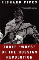 Three " Whys" of the Russian Revolution 067977646X Book Cover