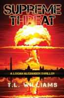 Supreme Threat - A Logan Alexander Thriller 0988440091 Book Cover