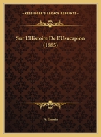 Sur L'Histoire De L'Usucapion (1885) 201925364X Book Cover