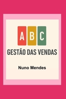 ABC da Gestão de Vendas: Estratégia, Liderança e Resultados (ABC das Vendas - ABC da Gestão das Vendas - ABC do Marketing) (Portuguese Edition) B0FR4KBX75 Book Cover