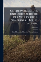 Gliederverzeichnis und Jahresberichte der Mennoniten-Gemeinde zu Berne, Indiana Volume 1911 1174850426 Book Cover