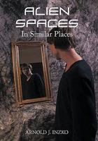 Alien Spaces in Similar Places 1456745298 Book Cover