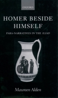 Homer Beside Himself: Para-narratives in the Iliad 019815285X Book Cover