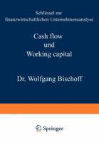 Cash Flow Und Working Capital: Schlussel Zur Finanzwirtschaftlichen Unternehmensanalyse 3409370528 Book Cover
