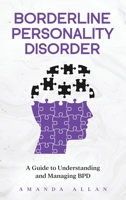 Borderline Personality Disorder: A Guide to Understanding and Managing BPD 1959018248 Book Cover