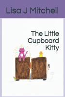 The Little Cupboard Kitty 1791331319 Book Cover