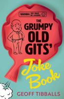 The Grumpy Old Gits' Joke Book (Warning: They Might Die Laughing) 1802471871 Book Cover