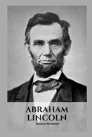 ABRAHAM LINCOLN: An Abraham Lincoln Biography 1726862100 Book Cover