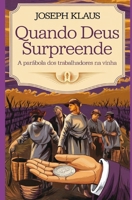 Quando Deus Surpreende: A Parábola dos Trabalhadores na Vinha (Portuguese Edition) B0DVLN5XHL Book Cover