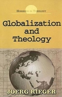 Globalization and Theology (Horizons In Theology) 1426700652 Book Cover