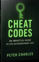 Cheat Codes: An Impactful Guide to the Extraordinary Life B0G3F6V7JD Book Cover